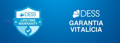Garantia vitalícia DESS®: confiança e qualidade