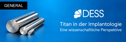 Titan in der Implantologie: eine wissenschaftliche Perspektive