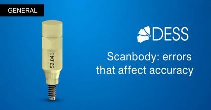 Scan Bodies for Dental Implants: Common Errors That Affect Restoration Accuracy