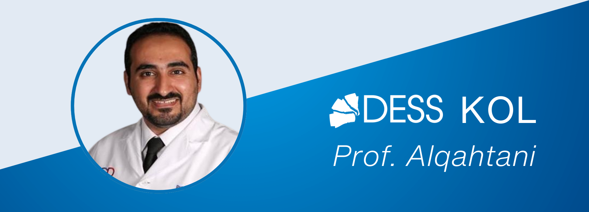 DESS® KOL New Member: Welcoming Prof. Alqahtani